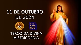 TERÇO DA DIVINA MISERICÓRDIA  FREI LUÍS MARIN  11 OUTUBRO DE 2024 [upl. by Borchers]