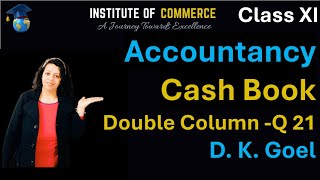 Cashbook Double Column cashbook  Q 21 DK Goel  Class 11  CBSE  ISC [upl. by Nevin]