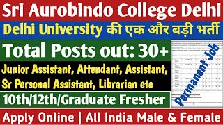 Sri Aurobindo College Delhi University Recruitment 2024  10th12thGraduate Pass  Permanent Jobs [upl. by Nitsrik]