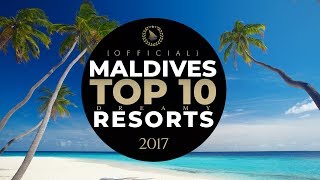 🏅 YOUR TOP 10 Best Maldives Resorts 2017  OFFICIAL 6th Ed 🏆 Travelers Choice Dreamy Resorts [upl. by Elumas]