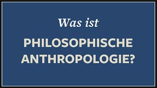 Was ist der Mensch · Anthropologie  Philosophie [upl. by Naji267]