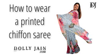 How to wear a printed chiffon saree  Dolly Jain Saree Draping [upl. by Adelric868]