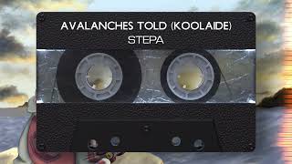 Stepa  Avalanches Told Koolaide [upl. by Ralina]