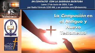 Radio EBAM  La Compasión en el Antiguo y Nuevo Testamento [upl. by Nagey]