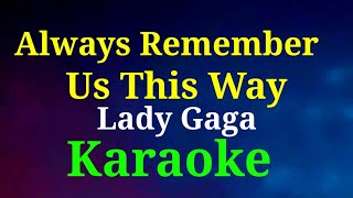 Always Remember Us This WayKaraokeLady Gaga gwencastrol8290 [upl. by Batholomew]