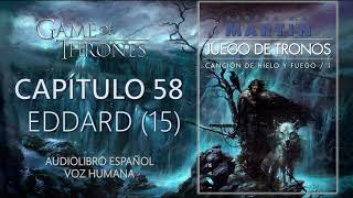 👑JUEGO DE TRONOS⚔️  CAPÍTULO 58  EDDARD 15  CANCIÓN DE HIELO Y FUEGO 1 Audiolibro en Español [upl. by Nolava]