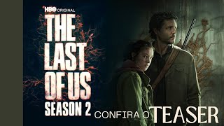 Confira tudo do Novo Teaser de The Last Of Us parte II Segunda Temporada que a HBO Soltou [upl. by Debi]