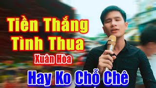 Tiền Thắng Tình Thua  Xuân Hòa Hát Rong Đường Phố Nghe Hay Không Chỗ Chê  Xuân Hòa [upl. by Aven]