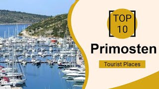 Top 10 Best Tourist Places to Visit in Primošten  Croatia  English [upl. by Billen]