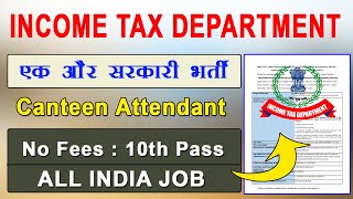 income tax canteen Attendant Recruitment 2024income tax canteen Attendant vacency [upl. by Ordnael]