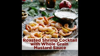 Roasted Shrimp Cocktail with Whole Grain Mustard Sauce [upl. by Nauqram]