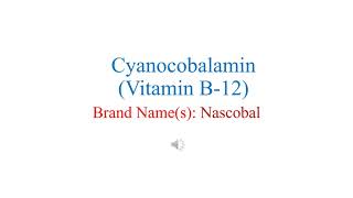 Cyanocobalamin Pronunciation and Brand name [upl. by Licec]