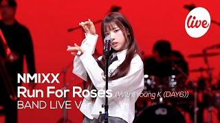 4K NMIXX엔믹스 “Run For RosesWithYoung KDAY6” Band LIVE Concert 드디어 런포로🌹it’s KPOP LIVE 잇츠라이브 [upl. by Homere666]