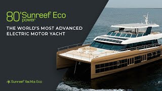 80 Sunreef Power Eco The World’s Most Advanced Electric Motor Yacht [upl. by Swithbart738]