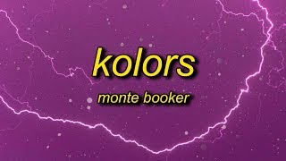 Monte Booker  Kolors Lyrics  told me she like boys and girls oh well thats ok with me [upl. by Esilehc556]