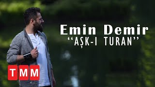 Emin Demir  Deli Kurt Aşkı Turan [upl. by Nadda452]