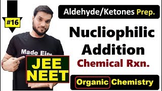 L16 Chemical Reaction  Nucleophilic Addition  Aldehyde amp Ketones  By Arvind Arora [upl. by Ecnerual]