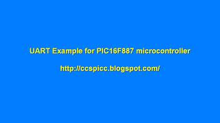 UART Example for PIC16F887 microcontroller [upl. by Stieglitz]