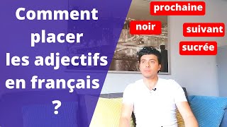 COMMENT PLACER LES ADJECTIFS DANS UNE PHRASE EN FRANÇAIS [upl. by Carry]