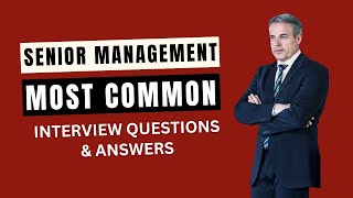 Senior Management Interview Questions and Answers for 2024 [upl. by Oringa498]