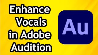 How to Enhance Vocals in Adobe Audition In 2024  Full Guide [upl. by Lrigybab]