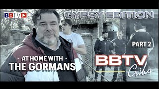 BBTV CRIBS GYPSY EDITION  AT HOME WITH THE GORMANS  PART 2 [upl. by Enyaht]