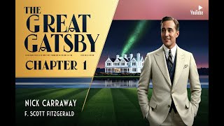 The Great Gatsby by F Scott Fitzgerald  Chapter 1 Audiobook  Classic American Literature [upl. by Jinny927]