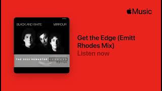 Get the Edge Emitt Rhodes Mix [upl. by Ardnuassac240]