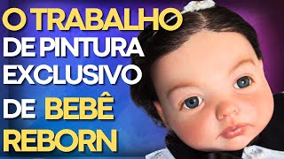 Busque a Exclusividade No Seu Trabalho de Pintura De Bebê Reborn [upl. by Cosme610]