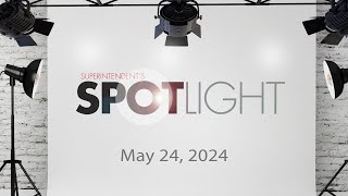 Superintendents Spotlight 5 24 24 [upl. by Ethbinium647]