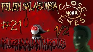 Pelien Salaisuuksia 21 Murhaajan Kirous  Close Your Eyes 12 [upl. by Abe]