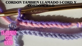 Cordón tambien llamado icord y cordoncillo ganchillo [upl. by Acitel]