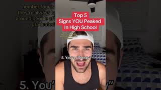 Top 5 Signs YOU Peaked In High School [upl. by Arundel647]