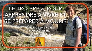 Zeteo 282  Gaële de la Brosse  Le Tro Breiz pour apprendre à vivre et se préparer à mourir [upl. by Reahard]