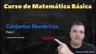 CURSO DE MATEMÃTICA BÃSICA AULA 07  CONJUNTOS NUMÃ‰RICOS PARTE 7 [upl. by Alastair381]