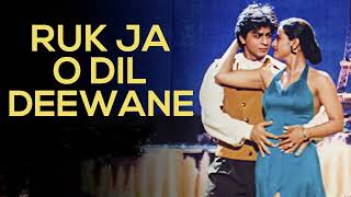 Ruk Ja O Dil Deewane  Dilwale Dulhaniya Le Jayenge [upl. by Johannah]