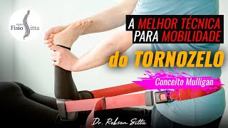 MOBILIZAÇÃO ARTICULAR do TORNOZELO TÉCNICA MANUAL do CONCEITO MULLIGAN  Clínica Dr Robson Sitta ® [upl. by Evelinn]