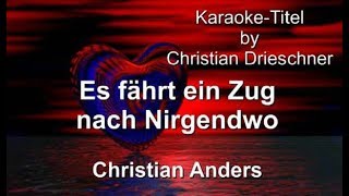 Es fährt ein Zug nach nirgendwo  Christian Anders  Karaoke [upl. by Eltsyrc]