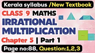 class 9 Maths chapter 5 irrational multiplication page 88 question 1 2 3 kerala syllabus part 1 [upl. by Ahsiekyt]