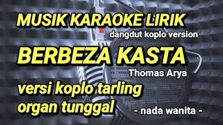 BERBEZA KASTA karaoke lirik versi koplo tarling organ tunggal [upl. by Lladnek]