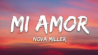 Nova Miller  Mi Amor Lyrics [upl. by Enelrae]