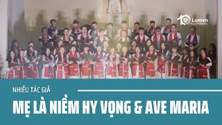 ♪ Liên khúc Mẹ Là Niềm Hy Vọng amp Ave Maria Nhiều tác giả  Lumen Choir  Đà Lạt [upl. by Inattyrb]