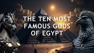 Egyptian Mythology The Ten Most Famous Gods of Egypt [upl. by Bary]