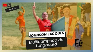 JOHNSON JACQUES  Multicampeão de Longboard 026 [upl. by Sigismond]