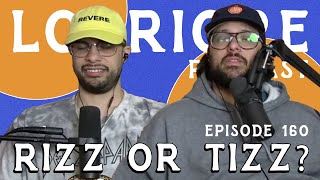 Rizz or Tizz l The LoPriore Podcast 160 [upl. by Innis850]