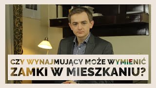 Czy wynajmujący może wymienić zamki w drzwiach wynajętego mieszkania [upl. by Nauhs]