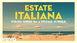 summer  ESTATE ITALIANA  Italian Songs for a Vintage Summer [upl. by Athalie]