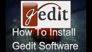 How To Install gedit Software [upl. by Kraul442]