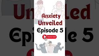 Anxiety Unveiled Episode 5 shorts  45 ANXIETY Symptoms [upl. by Kacerek]