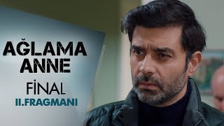 Ağlama Anne Final 2 Fragmanı [upl. by Noonberg]